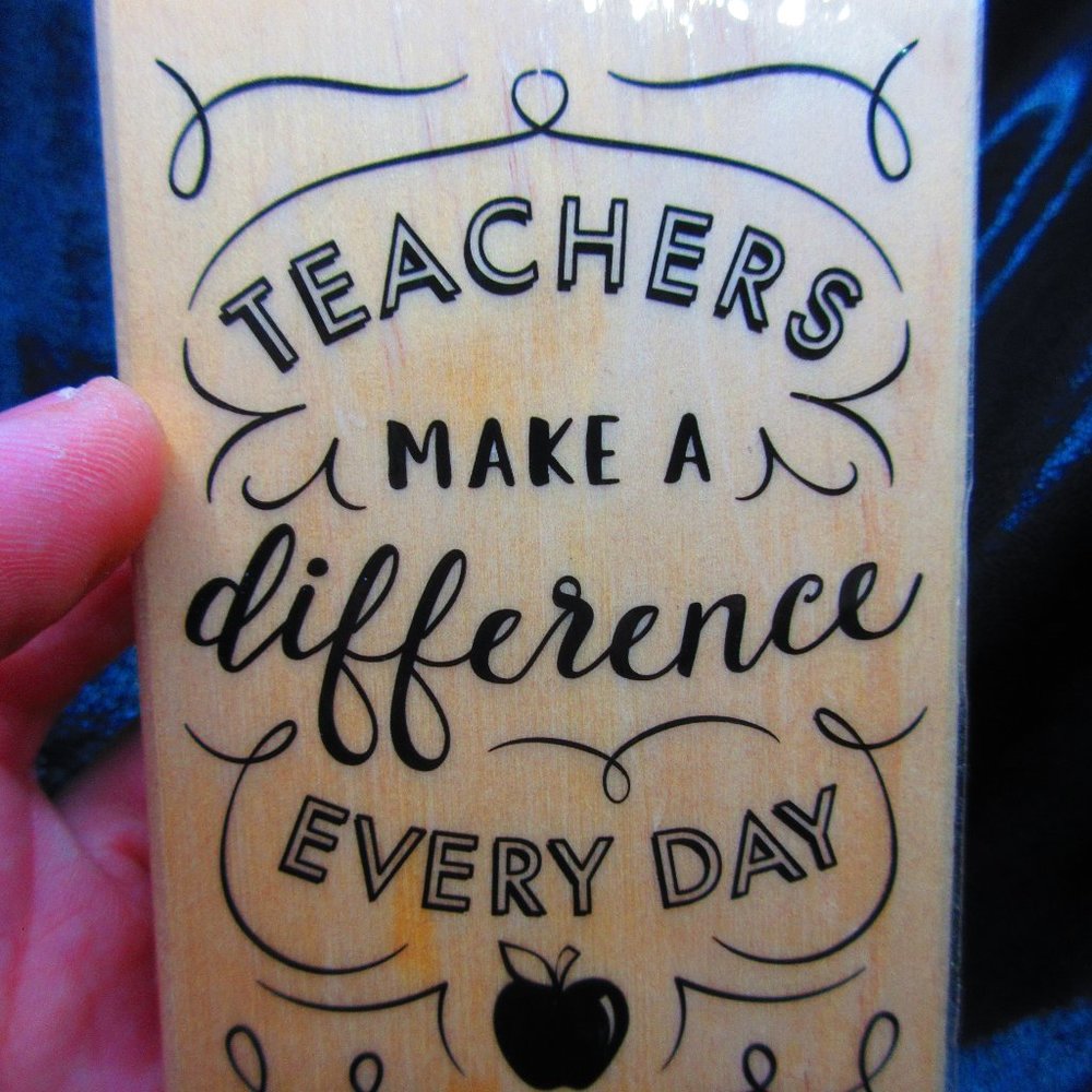 Teachers Make A Difference Everyday Wood Mounted Stamp 4" X 3"